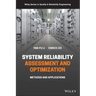 System Reliability Assessment and Optimization: Methods and Applications