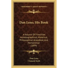 Dan Leno, His Book: A Volume Of Frivolities Autobiographical, Historical, Philosophical, Anecdotal, And Nonsensical (1899)