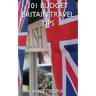 101 Budget Britain Travel Tips - 2nd Edition