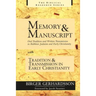 Memory and Manuscript: Oral Tradition and Written Transmission in Rabbinic Judaism and Early Christianity with Tradition and Transmission in Early Chr