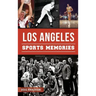 Los Angeles Sports Memories