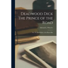 Deadwood Dick The Prince of the Road: Or, The Black Rider of the Black Hills