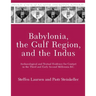 Babylonia, the Gulf Region, and the Indus: Archaeological and Textual Evidence for Contact in the Third and Early Second Millennia B.C.