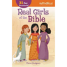 Real Girls of the Bible: A 31-Day Devotional