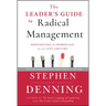The Leader's Guide to Radical Management: Reinventing the Workplace for the 21st Century