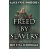 Freed from Slavery but Still in Bondage