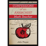 Confessions of an Anarchist Math Teacher