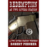 Redemption at Two Rivers Station: A Two Rivers Station Western