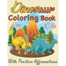 ￼ Dinosaurs coloring book for Kids with positive affirmations: Perfect gift For Boys and Girls Ages 4, 5, 6, 7, and 8