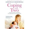 Coping with Two: A Stress-Free Guide to Managing a New Baby When You Have Another Child