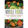 Whole Food: The 30 Day Whole Food Challenge - Whole Foods Diet - Whole Foods Cookbook - Whole Foods Recipes