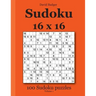 Sudoku 16 x 16: 100 Sudoku puzzles Volume 1
