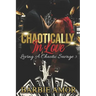 Chaotically in Love: Loving A Chaotic Savage 3
