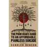 The Poor Man's Guide to an Affordable, Painless Suicide: Stories