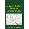 A Hunter-Gatherer Landscape: Southwest Germany in the Late Paleolithic and Mesolithic