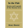 In the Pale: Stories and Legends of the Russian Jews