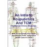 An Intro to Acupuncture And TCM (Traditional Chinese Medicine): How To Lose Weight, Feel Great, And Fix Your Sore Back With Acupuncture And Other Tech