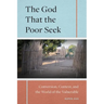 The God That the Poor Seek: Conversion, Context, and the World of the Vulnerable