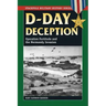 D-Day Deception: Operation Fortitude and the Normandy Invasion