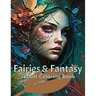 Fairies & Fantasy: Adult Coloring Book for Fantasy Art lovers