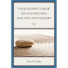 Philosophy's Role in Counseling and Psychotherapy