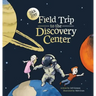Field Trip to the Discovery Center