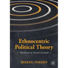 Ethnocentric Political Theory: The Pursuit of Flawed Universals