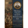 From Western Virginia with Jackson to Spotsylvania with Lee: The Civil War Diaries and Letters of St. Joseph Tucker Randolph