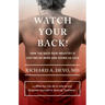 Watch Your Back!: How the Back Pain Industry Is Costing Us More and Giving Us Less--And What You Can Do to Inform and Empower Yourself in Seeking Trea