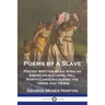 Poems by a Slave: Poetry Written by an African American in Chapel Hill, North Carolina during the 1820s and 1830s