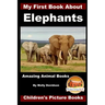 My First Book about Elephants - Amazing Animal Books - Children's Picture Books