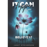 It Can Happen To You Too: Believe It