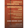The Catholic Conception of International Law: Francisco de Vitoria, Founder of the Modern Law of Nations. Francisco Suarez, Founder of the Modern Phil