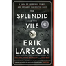The Splendid and the Vile: A Saga of Churchill, Family, and Defiance During the Blitz