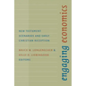 Engaging Economics: New Testament Scenarios and Early Christian Reception