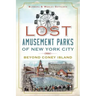 Lost Amusement Parks of New York City:: Beyond Coney Island
