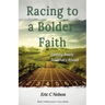 Racing to a Bolder Faith: Getting Ready for What's Ahead