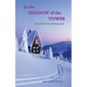 In the Shadow of the Tower: Annette Vetter Adventure #5