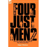 The Complete Four Just Men: Volume 2-The Law of the Four Just Men & The Three Just Men