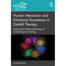 Human Interaction and Emotional Awareness in Gestalt Therapy: Exploring the Phenomenology of Contacting and Feeling
