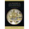 The Legend of Mar Qardagh: Narrative and Christian Heroism in Late Antique Iraq Volume 40
