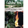 Carrying Fire: A Memoir by Evelyn B. Yohner