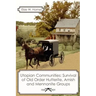 Utopian Communities: Survival of Old Order Hutterite, Amish and Mennonite Groups