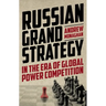 Russian Grand Strategy in the era of global power competition