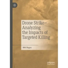 Drone Strike-Analyzing the Impacts of Targeted Killing