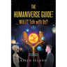 The Humaniverse Guide: Will ET Talk with Us?