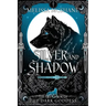 Silver and Shadow: The First Book of the Dark Goddess