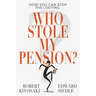 Who Stole My Pension?: How You Can Stop the Looting