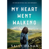 My Heart Went Walking: An Irish tale of love, loss, and redemption