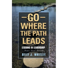 Go Where The Path Leads: Lessons in Leadership From a 'Novel' Approach